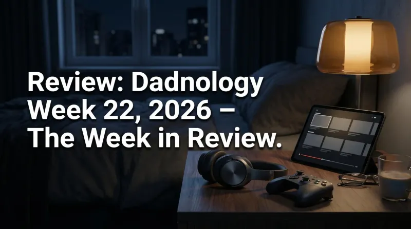 Dadnology Week 22: Too Many Great Games and Shows, One Tired Dad