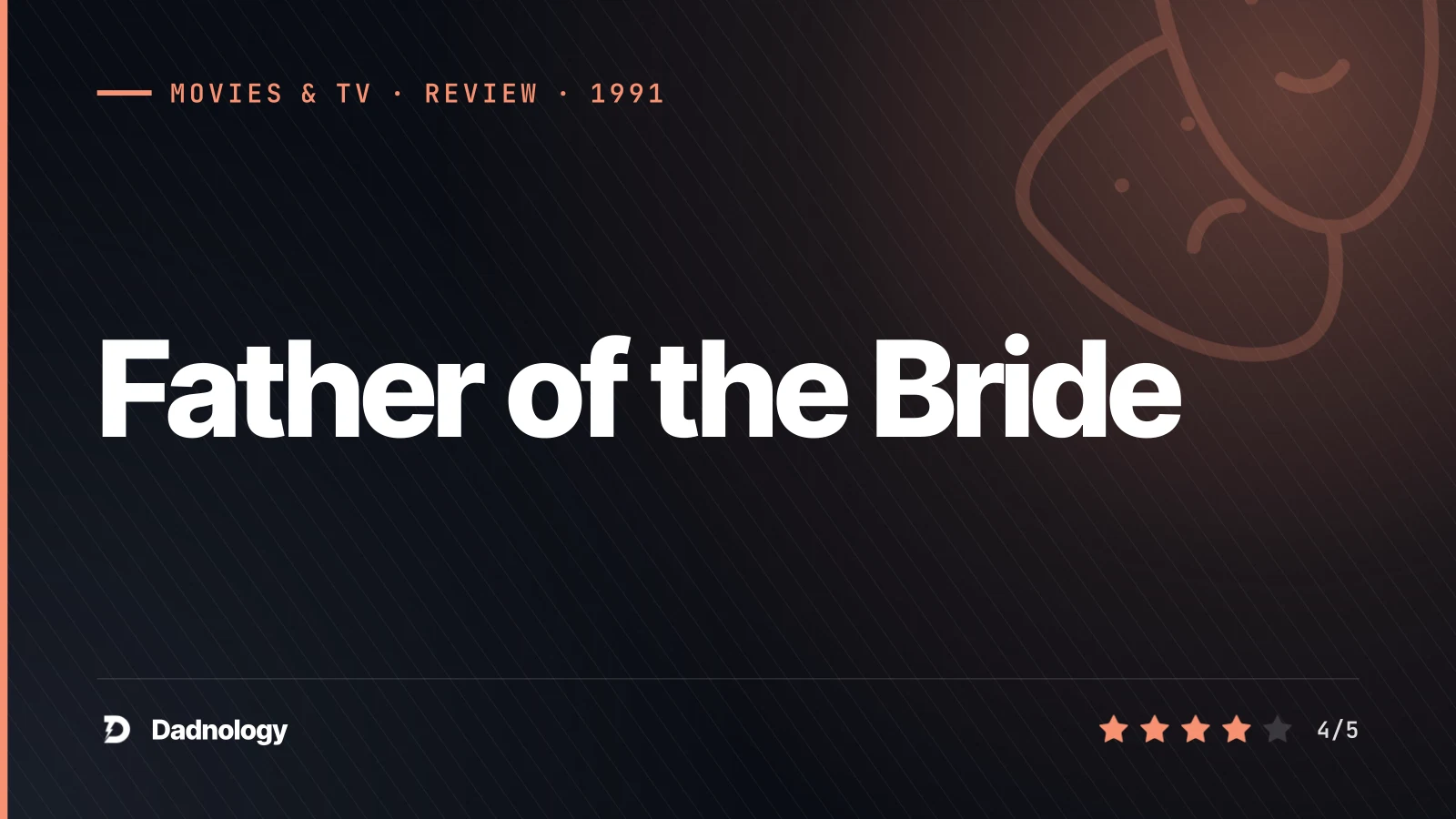 Dadnology title card: Father of the Bride (1991) review: Still funny, still tender