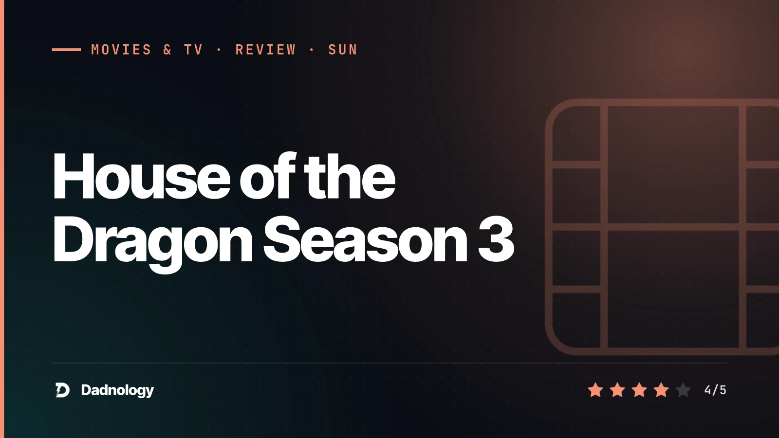 Dadnology title card: House of the Dragon Season 3 review – stunning, but where is it going?
