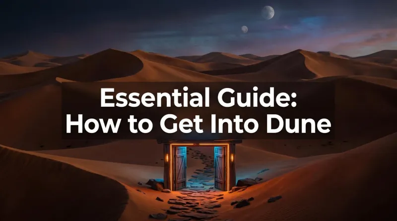 How to Get Into Dune - The Complete Beginner's Guide