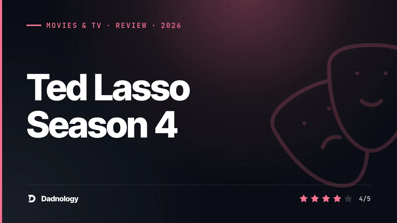 Dadnology title card: Ted Lasso Season 4 review: Charming return with familiar heart, but not without flaws