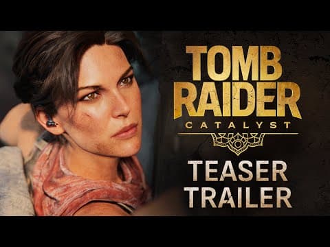 Tomb Raider: Catalyst Official Reveal Trailer